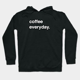 Coffee Everyday Hoodie